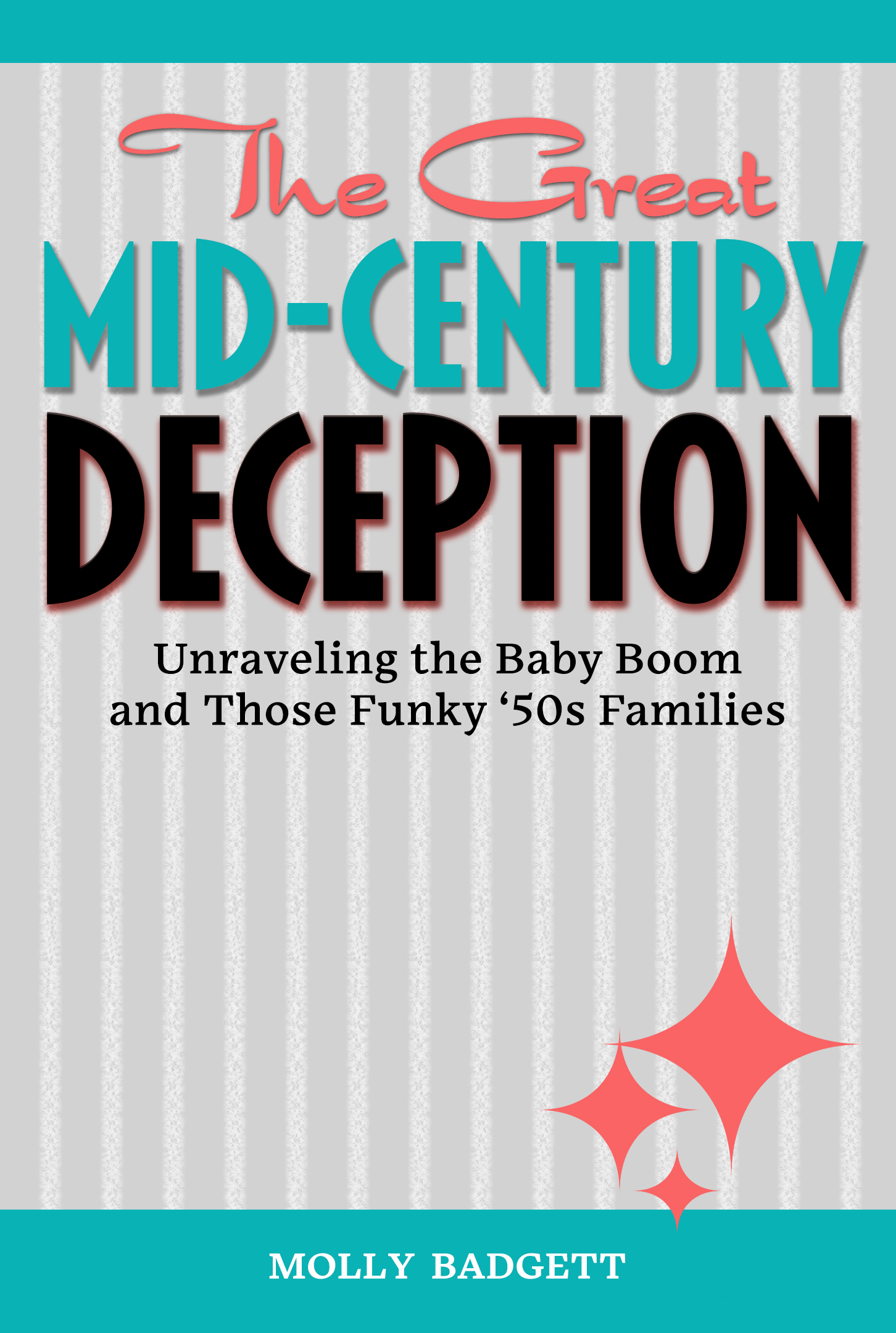 COVER image November 2025 Cover to The Great MId-Century Deception, which tells the real story behind the Baby Boom and the "Feminine Mystique"